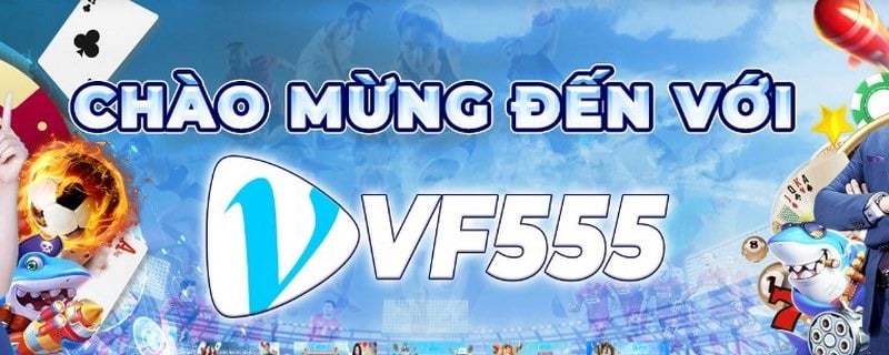Link vào VF555 mới nhất, không bị chặn cho cả PC/Mobile